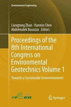portada Proceedings of the 8th International Congress on Environmental Geotechnics Volume 1: Towards a Sustainable Geoenvironment (en Inglés)
