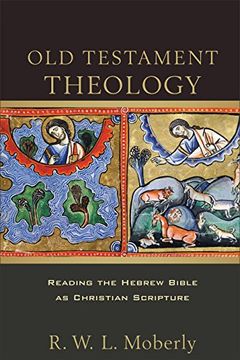 portada Old Testament Theology: Reading the Hebrew Bible as Christian Scripture