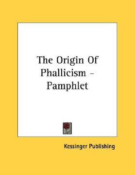 portada the origin of phallicism - pamphlet