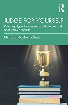 portada Judge for Yourself: Reading Hyper-Contemporary Literature and Book Prize Shortlists (en Inglés)