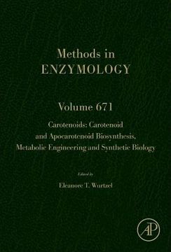 portada Carotenoids: Carotenoid and Apocarotenoid Biosynthesis, Metabolic Engineering and Synthetic Biology (Volume 671) (Methods in Enzymology, Volume 671) (en Inglés)