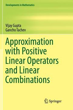 portada Approximation with Positive Linear Operators and Linear Combinations
