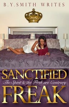 portada Sanctified Freak: The Spirit & Flesh are Contrary