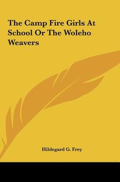 portada the camp fire girls at school or the woleho weavers (in English)