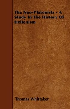 portada the neo-platonists - a study in the history of hellenism (in English)