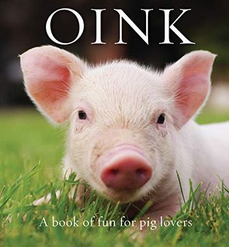 portada Oink: A Book of Fun for Pig Lovers (en Inglés)