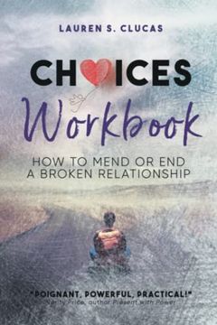 portada Choices: How to Mend or End a Broken Relationship Workbook (en Inglés)