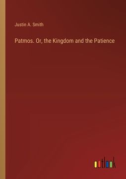 portada Patmos. Or, the Kingdom and the Patience (in English)