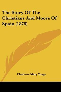 portada the story of the christians and moors of spain (1878) (in English)