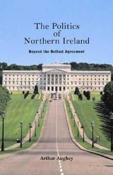 portada the politics of northern ireland: beyond the belfast agreement