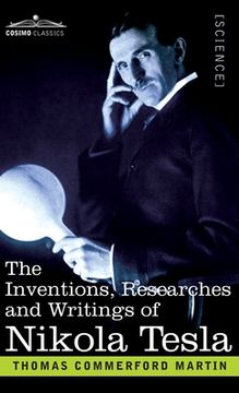 portada The Inventions, Researches, and Writings of Nikola Tesla: With Special Reference to his Work in Polyphase Currents and High Potential Lighting