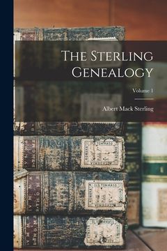 portada The Sterling Genealogy; Volume 1 (in English)