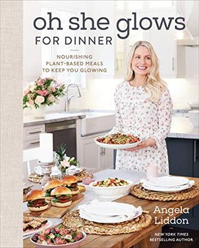 portada Oh she Glows for Dinner: Nourishing Plant-Based Meals to Keep you Glowing