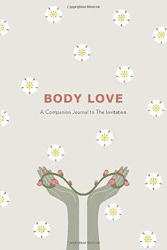 portada Body Love: A Companion Journal to the Invitation (en Inglés)