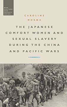 portada The Japanese Comfort Women and Sexual Slavery during the China and Pacific Wars (War, Culture and Society)