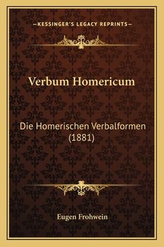 portada Verbum Homericum: Die Homerischen Verbalformen (1881) (en Alemán)