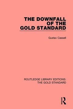 portada The Downfall of the Gold Standard (en Inglés)
