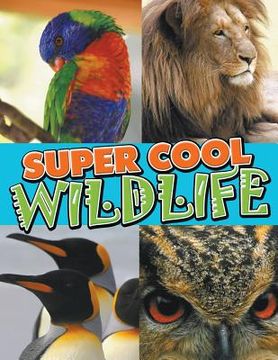 portada Super Cool Wildlife (en Inglés)