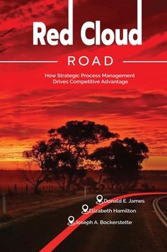 portada Red Cloud Road: How Strategic Process Management Drives Competitive Advantage (in English)