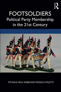 portada Footsoldiers: Political Party Membership in the 21St Century (en Inglés)