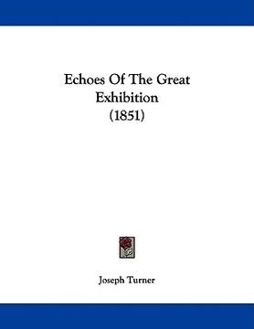 portada echoes of the great exhibition (1851) (en Inglés)