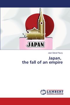 portada Japan, the fall of an empire (en Inglés)