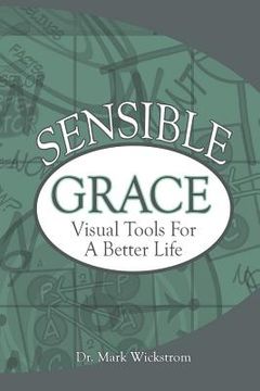 portada Sensible Grace: Visual Tools for a Better Life (en Inglés)