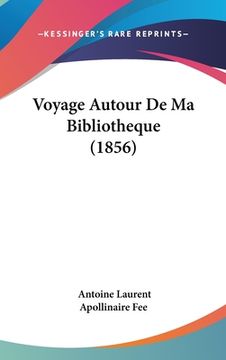 portada Voyage Autour De Ma Bibliotheque (1856) (en Francés)