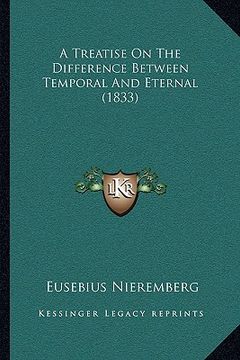 portada a treatise on the difference between temporal and eternal (1833) (en Inglés)