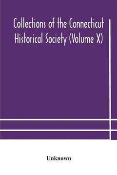 portada Collections of the Connecticut Historical Society (Volume X) (en Inglés)