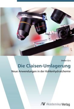 portada Die Claisen-Umlagerung: Neue Anwendungen in der Kohlenhydratchemie