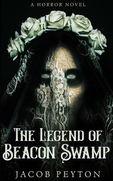 portada The Legend of Beacon Swamp (en Inglés)