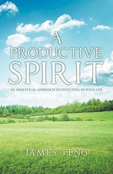 portada A Productive Spirit: An Analytical Approach to Investing in Your Life (en Inglés)