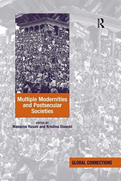 portada Multiple Modernities and Postsecular Societies (Global Connections (Hardcover)) (en Inglés)