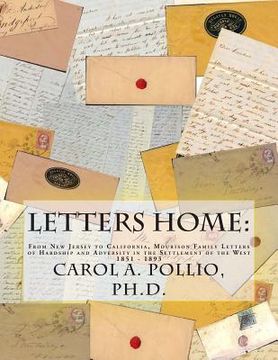 portada Letters Home: From New Jersey to California, Mourison Family Letters of Hardship and Adversity in the Settlement of the West: 1851-1 (en Inglés)