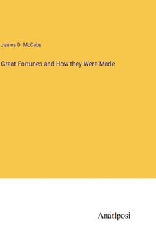 portada Great Fortunes and How they Were Made (en Inglés)