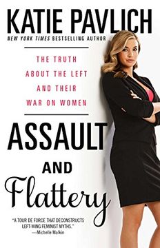 portada Assault and Flattery: The Truth About the Left and Their War on Women (in English)
