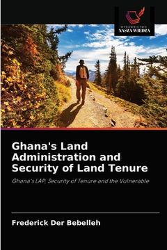 portada Ghana's Land Administration and Security of Land Tenure (en Polaco)