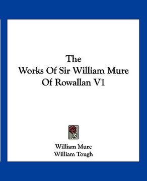 portada the works of sir william mure of rowallan v1 (en Inglés)