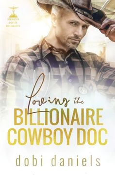portada Loving the Billionaire Cowboy Doc: A sweet amnesia cowboy doctor billionaire romance