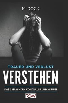 portada Trauer und Verlust Verstehen.: Das Überwinden von Trauer und Verlust. (in German)