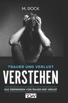 portada Trauer und Verlust Verstehen.: Das Überwinden von Trauer und Verlust. (en Alemán)