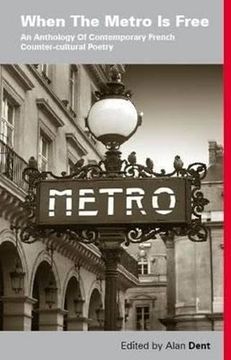 portada When the Metro is Free: An Anthology of Contemporary French Counter-Cultural Poetry
