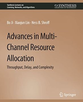 portada Advances in Multi-Channel Resource Allocation: Throughput, Delay, and Complexity