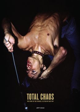 portada Total Chaos: The Story of the Stooges as Told by Iggy pop 