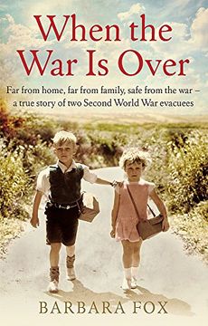portada When the War Is Over: Far from home, far from family, safe from the war - a true story of two Second World War evacuees