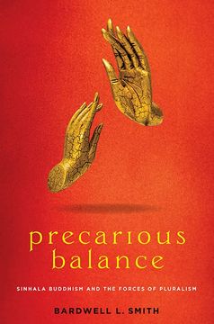 portada Precarious Balance: Sinhala Buddhism and the Forces of Pluralism (Studies in Religion and Culture) (en Inglés)