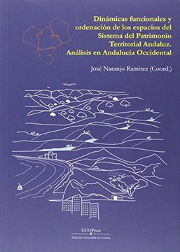 portada Dinámicas Funcionales Y Ordenación De Los Espacios Del Sistema Del Patrimonio Territorial Andaluz : Análisis En Andalucía Occidental (colección Estudios De GeografÍa, Band 18)