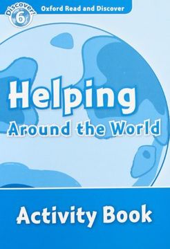 portada Oxford Read and Discover 6. Helping Around the World Activity Book (in English)