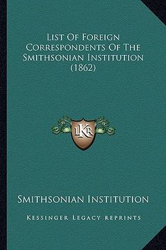 portada list of foreign correspondents of the smithsonian institution (1862) (en Inglés)